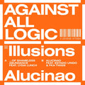 AGAINST ALL LOGIC Illusions Of Shameless Abundance/Alucinao