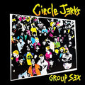 Circle Jerks Group Sex 40Th Anniversary Edition