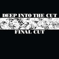 FINAL CUT Deep into the Cut