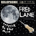 FRED LANE AND HIS DISHEVELED MONKEYBITERS Icepick to the Moon