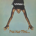 Funkadelic Free Your Mind... and Your Ass Will Follow