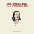 John Carroll Kirby Piano Works 2016-2026