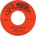 Junior Scaife Nobody Gets My Love B/W Too Much Too Soon