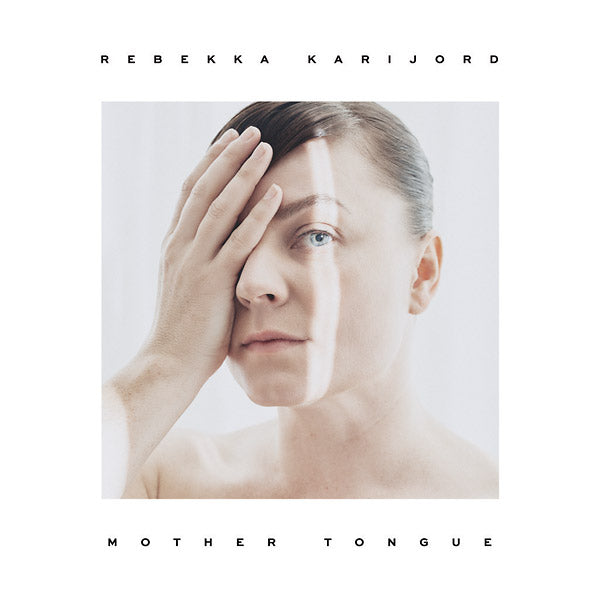 REBEKKA KARIJORD Mother Tongue