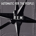 R.E.M. Automatic For The People