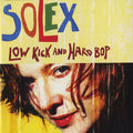 Solex Low Kick And Hard Bop