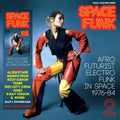 Soul Jazz Records Presents Space Funk 2: Afro Futurist Electro Funk in Space 1976-84
